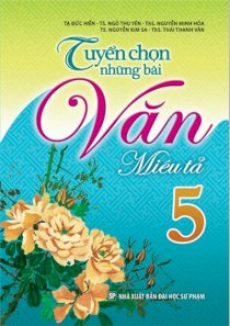 Tuyển chọn những bài văn Miêu tả - Tập 5