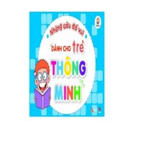 Những câu đố vui - Dành cho trẻ thông minh