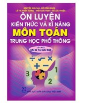 Ôn luyện kiến thức và kĩ năng môn toán thpt - tập 1: đại số và giải tích