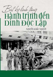 Bút ký lính tăng - hành trình đến dinh độc lập