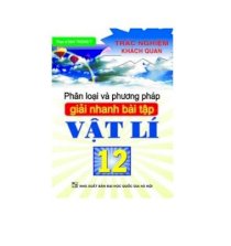 Phân loại và phương pháp giải nhanh bài tập vật lí 12