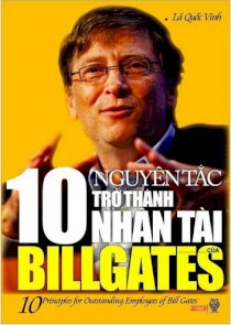 10 Nguyên tắc trở thành nhân tài của Bill Gates - B50
