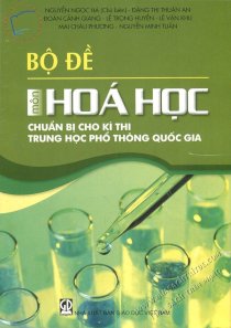 Bộ đề thi môn Hóa học chuẩn bị cho kì thi THPT Quốc gia