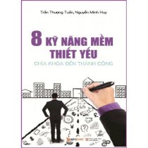 8 kỹ năng mềm thiết yếu chìa khóa đến thành công