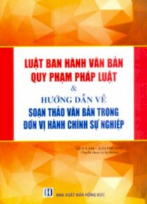 Luật ban hành văn bản vi phạm pháp luật và hướng dẫn về soạn thảo văn bản trong đơn vị hành chính sự nghiệp