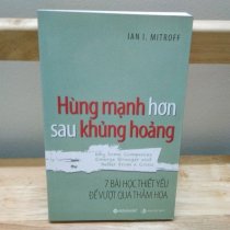 Hùng mạnh hơn sau khủng hoảng - Ian I.Mitroff