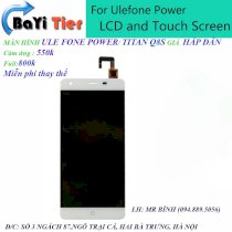 Màn hình điện thoại Ulefone Power / titan q8s