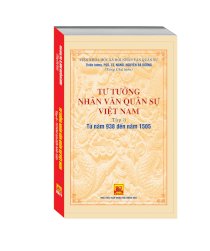 TƯ TƯỞNG NHÂN VĂN QUÂN SỰ VIỆT NAM - TẬP 3: TỪ NĂM 938 ĐẾN NĂM 1505