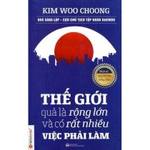 Thế Giới Quả Là Rộng Lớn Và Có Rất Nhiều Việc Phải Làm (Tái bản 2018)