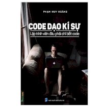 Code dạo kí sự - Lập trình viên đâu phải chỉ biết code