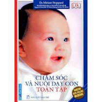 cẩm nang chăm sóc và nuôi dạy con toàn tập (tái bản)