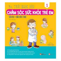 Chăm sóc sức khỏe trẻ em Tập 1: Sữa Mẹ, Sữa Công Thức