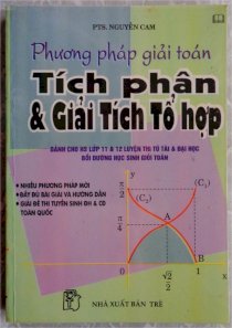 Phương pháp giải toán tích phân & Giải tích tổ hợp - PTS.Nguyễn Cam