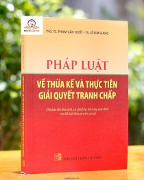 Pháp luật về thừa kế và thực tiễn giải quyết tranh chấp