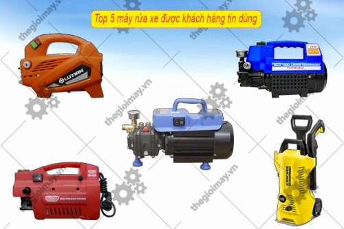 Top 5 máy rửa xe được khách hàng tin dùng