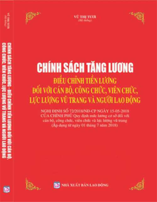 Chính sách tăng lương , điều chỉnh tiền lương  , đối với cán bộ , công chức , viên chức , lực lượng vũ trang và người lao động 