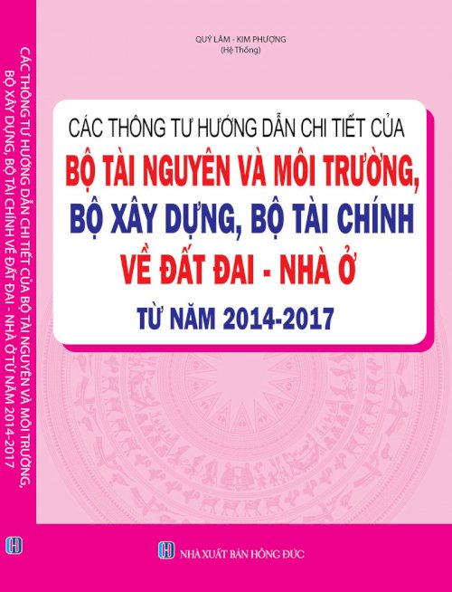 Các Thông Tư Hướng Dẫn Chi Tiết Của Bộ Tài Nguyên Và Môi Trường, Bộ Xây Dựng, Bộ Tài Chính Về Đất Đai - Nhà Ở Từ Năm 2014-2017