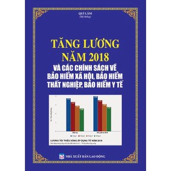 Tăng lương năm 2018 và các chính sách về bảo hiểm xã hội , bảo hiểm thất nghiệp , bảo hiểm y tế