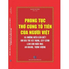 Phong tục thờ cúng tổ tiên của người Việt , những điều cần biêt khi bày trí vật dụng cây cảnh làm cho ngôi nhà an khang thịnh vượng