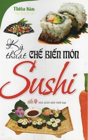 Kỹ Thuật Chế Biến Món Sushi