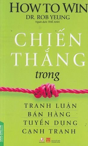 Chiến Thắng Trong Tranh Luận, Bán Hàng, Tuyển Dụng, Cạnh Tranh