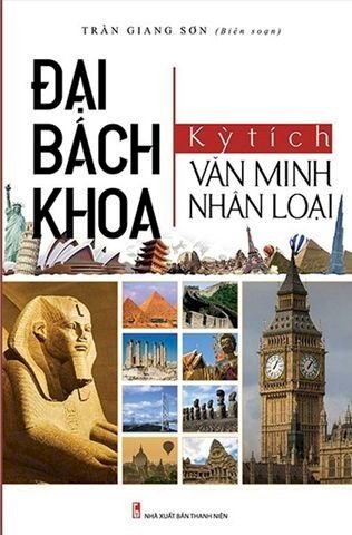 Đại Bách Khoa Kỳ Tích Văn Minh Nhân Loại