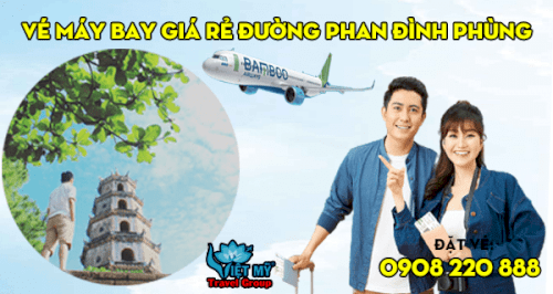 Vé máy bay giá rẻ đường Phan Đình Phùng quận Tân Phú- Việt Mỹ