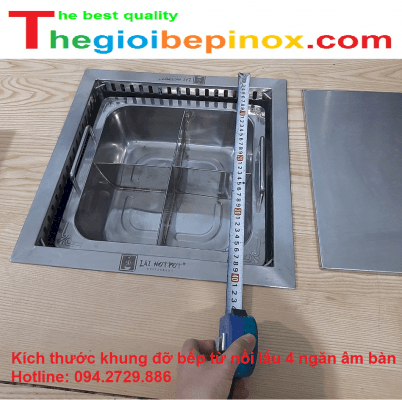 Kích thước khung đỡ bếp từ - nồi lẩu 4 ngăn âm bàn 