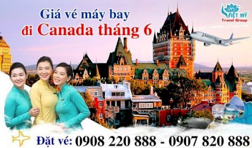 Giá vé máy bay đi Canada tháng 6