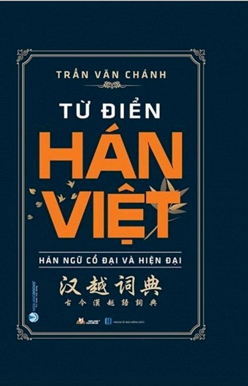 Từ Điển Hán Việt - Hán Ngữ Cổ Đại Và Hiện Đại - Khổ Lớn