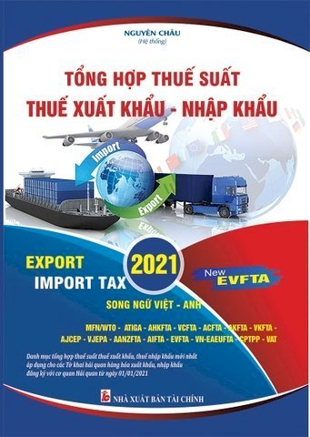 Biểu Thuế - Thuế Xuất Khẩu, Nhập Khẩu Tổng Hợp Năm 2021  -Song Ngữ Việt - Anh