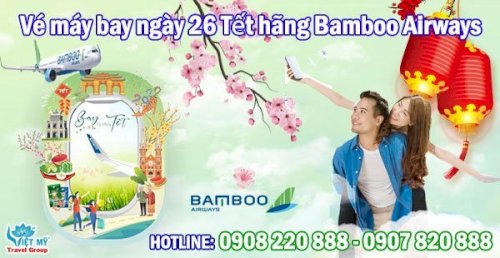 Vé máy bay ngày 26 Tết hãng Bamboo Airways